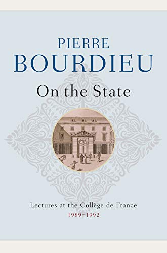 On the State: Lectures at the College De France, 1989-1992